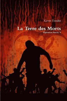 bokomslag Opration Survie 4 - La Terre des Morts