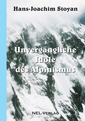 Unvergngliche Idole des Alpinismus 1