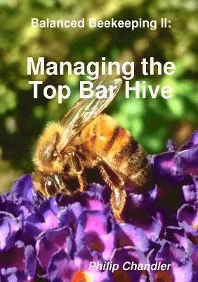 bokomslag Balanced Beekeeping II: Managing the Top Bar Hive