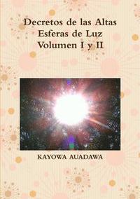 bokomslag Decretos De Las Altas Esferas De Luz Volumen I y II