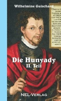bokomslag Die Hunyady, II. Teil