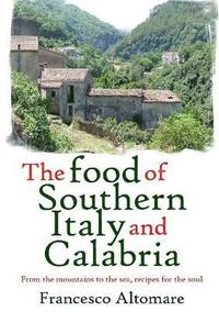 bokomslag The Food of Southern Italy and Calabria