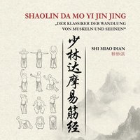 bokomslag Shaolin Da Mo Yi Ji Jing: Der Klassiker Der Wandlung Von Muskeln Und Sehnen