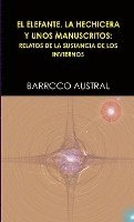 bokomslag EL Elefante, La Hechicera Y Unos Manuscritos: Relatos De La Sustancia De Los Inviernos