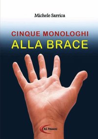 bokomslag Cinque Monologhi Alla Brace