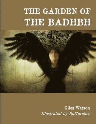 Giles Watson, Buffarches - Garden of the Badhbh (Black and White Edition), Häftad