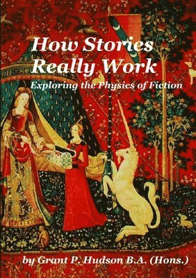 Grant P Hudson, Grant P. Hudson - How Stories Really Work, Häftad