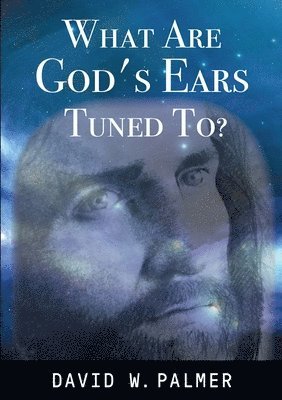 bokomslag What Are God's Ears Tuned To?