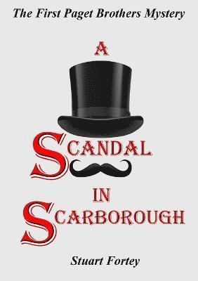 A Scandal in Scarborough: the First Paget Brothers Mystery 1