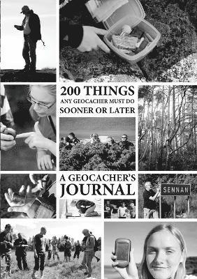bokomslag 200 Things Any Geocacher Must Do Sooner or Later - A Geocachers' Journal