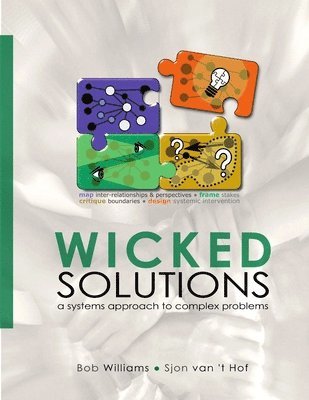 Bob Williams, Sjon van 't Hof - Wicked Solutions : A Systems Approach to Complex Problems, Häftad