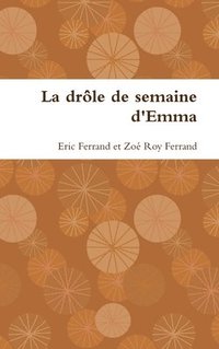 bokomslag La Drole De Semaine D'emma