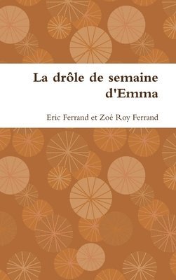 bokomslag La Drole De Semaine D'emma