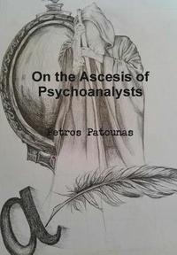bokomslag On the Ascesis of Psychoanalysts