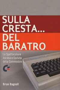 bokomslag Sulla Cresta... Del Baratro: La Spettacolare Ascesa e Caduta Della Commodore