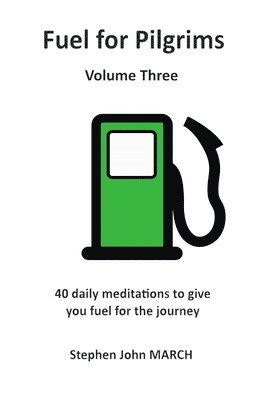 Fuel for Pilgrims (Volume Three) 1