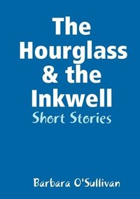 bokomslag Hourglass and the Inkwell Short Stories