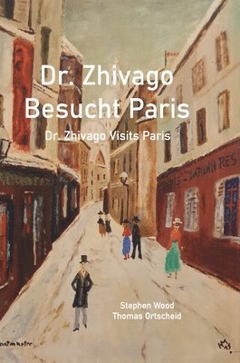 Stephen Wood, Thomas Ortscheid - Dr. Zhivago Besucht Paris, Inbunden