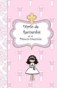 bokomslag Mi Diario de Recuerdos de mi Primera Comunin