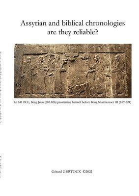 Assyrian and biblical chronologies are they reliable? 1