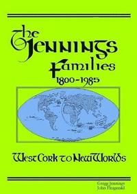 bokomslag The Jennings Families 1800-1985 West Cork to New Worlds