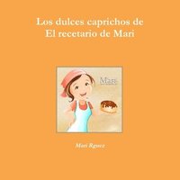 bokomslag Los Dulces Caprichos De El Recetario De Mari