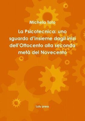 bokomslag La Psicotecnica: UNO Sguardo D'insieme Dagli Inizi Dell'ottocento Alla Seconda Meta Del Novecento