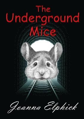 Joanna Elphick - Underground Mice, Häftad