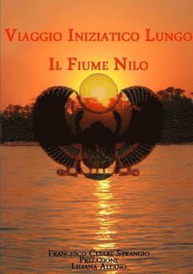 Viaggio Iniziatico Lungo Il Fiume Nilo 1