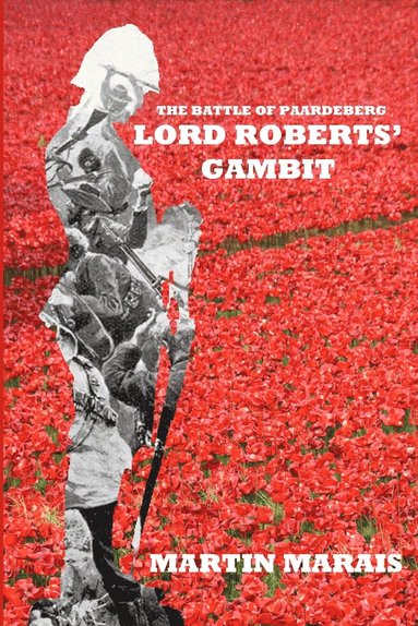 bokomslag The Battle of Paardeberg: Lord Roberts' Gambit