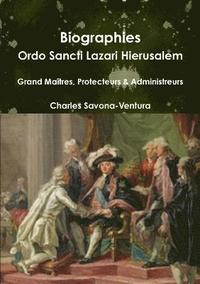 bokomslag Biographies: Ordo Sancti Lazari Hierusalem - Grand Maitres, Protecteurs & Administrateurs