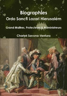 bokomslag Biographies: Ordo Sancti Lazari Hierusalem - Grand Maitres, Protecteurs & Administrateurs