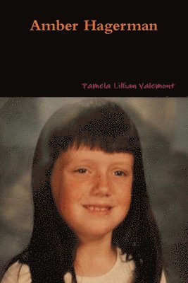 Pamela Lillian Valemont - Amber Hagerman, Häftad