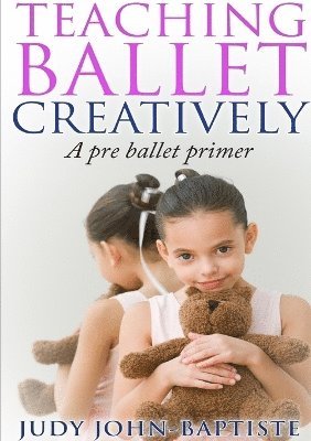 Teaching Ballet Creatively 1