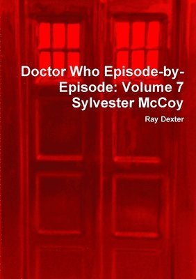 Doctor Who Episode-by-Episode: Volume 7 Sylvester Mccoy 1