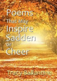 bokomslag Poems That May Inspire, Sadden or Cheer