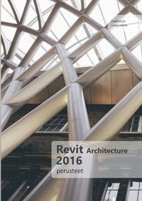 bokomslag Revit Architecture 2016 -Perusteet