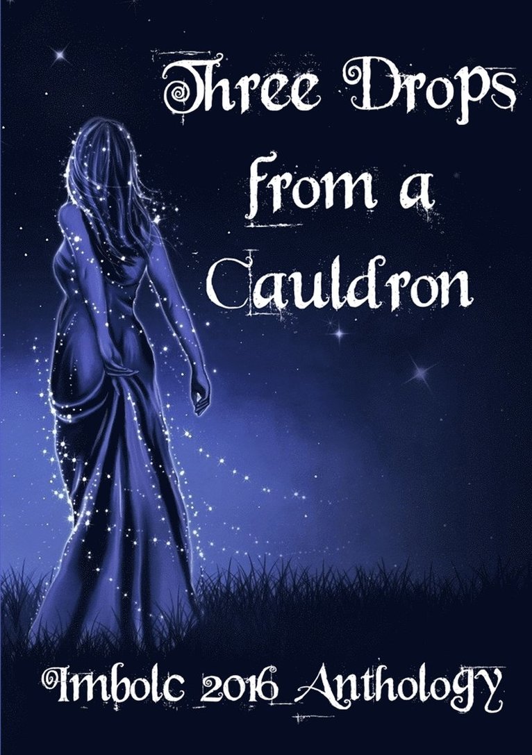 Three Drops from a Cauldron: Imbolc 2016 1