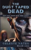 The Duct Taped Dead: Not All Who Are Lost are Dead 1