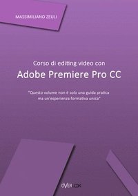 bokomslag Corso Di Editing Video Con Adobe Premiere Pro Cc