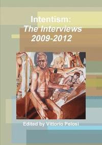 bokomslag Intentism: the Interviews 2009-2012