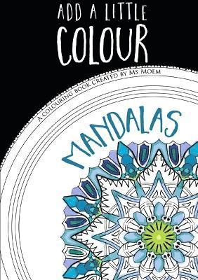 bokomslag Add A Little Colour Mandalas - Colouring Book