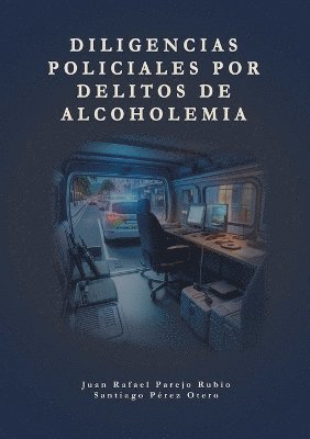 Diligencias policiales por delitos de alcoholemia 1