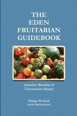 bokomslag The Eden Fruitarian Guidebook - PB