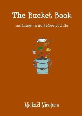 The Bucket Book, 100 Things to Do Before You Die 1