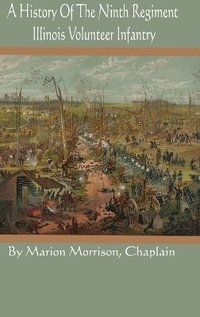 bokomslag History Of The Ninth Regiment Illinois Volunteer Infantry