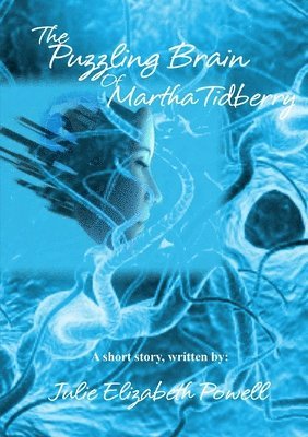 Julie Elizabeth Powell - Puzzling Brain Of Martha Tidberry, Häftad