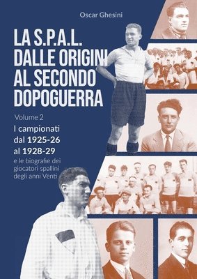 bokomslag VOLUME 2 - La S.P.A.L. dalle origini al secondo dopoguerra (edizione in bianco e nero)