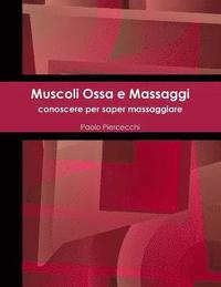 bokomslag Muscoli Ossa e Massaggi