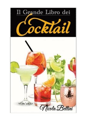 Nicola Bellini - grande libro dei cocktail, Häftad